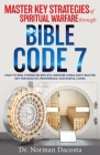 Master Key Strategies of Spiritual Warfare through BIBLE CODE 7 By Norman Dacosta Cover Image