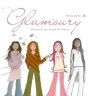 Glamoury: Find your beauty through the elements By Kim Bieber Cover Image