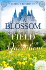 A Blossom in a Field of Dandelions By James E. Boston Cover Image