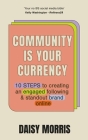 Community Is Your Currency By Daisy Morris Cover Image