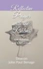 Reflective Prayer with the Psalms: for Advent/ for Christmas (Volume #1) By John Paul Benage Cover Image