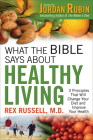 What the Bible Says about Healthy Living By Russell Rex MD, Jordan S. Rubin (Foreword by) Cover Image