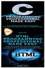 C Programming Professional Made Easy & HTML Professional Programming Made Easy Cover Image