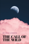 The Call of the Wild by Jack London By Jack London Cover Image