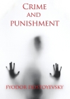 Crime and punishment: A novel by the Russian author Fyodor Dostoevsky (Fedor Dostoïevski) Cover Image