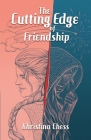 The Cutting Edge of Friendship By Khristina Chess Cover Image