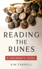 Reading the Runes: A Beginner's Guide By Kim Farnell Cover Image