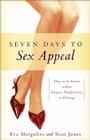 Seven Days to Sex Appeal: How to Be Sexier Without Surgery, Weight Loss, or Cleavage By Eva Margolies, Stan Jones (With) Cover Image