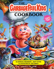The Garbage Pail Kids Cookbook Cover Image