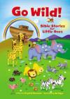 Go Wild! Bible Stories for Little Ones Cover Image