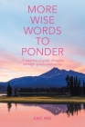More Wise Words to Ponder: A Selection of Great Thoughts Through Quotes and Verses By Eric Wei Cover Image