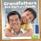 Grandfathers Are Part of a Family (Our Families) By Lucia Raatma Cover Image