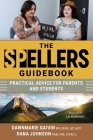 The Spellers Guidebook: Practical Advice for Parents and Students By Dawnmarie Gaivin, Dana Johnson, J. B. Handley (Foreword by) Cover Image
