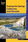 Touring Hot Springs California and Nevada: A Guide to the Best Hot Springs in the Far West By Matt C. Bischoff Cover Image
