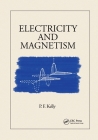 Electricity and Magnetism By P. F. Kelly Cover Image