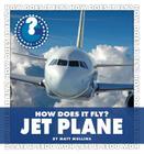 How Does It Fly? Jet Plane (Community Connections: How Does It Fly?) By Matt Mullins Cover Image