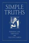 Simple Truths: Thinking Life Through with Fulton J. Sheen By Fulton Sheen Cover Image