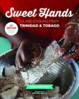 Sweet Hands: Island Cooking from Trinidad & Tobago, 3rd Edition: Island Cooking from Trinidad & Tobago By Ramin Ganeshram, Molly O'Neill (Foreword by) Cover Image
