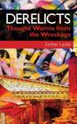 Derelicts: Thought Worms from the Wreckage By Esther Leslie Cover Image