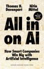 All-In on AI: How Smart Companies Win Big with Artificial Intelligence By Thomas H. Davenport, Nitin Mittal Cover Image