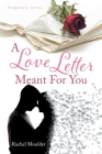 A Love Letter Meant For You By Rachel Moulder Cover Image