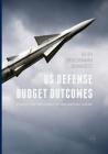 Us Defense Budget Outcomes: Volatility and Predictability in Army Weapons Funding By Heidi Brockmann Demarest Cover Image