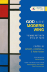 God in the Modern Wing: Viewing Art with Eyes of Faith (Studies in Theology and the Arts) Cover Image
