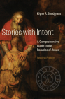 Stories with Intent: A Comprehensive Guide to the Parables of Jesus Cover Image