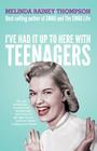 I've Had It Up to Here with Teenagers By Melinda Rainey Thompson Cover Image