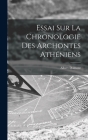 Essai Sur La Chronologie Des Archontes Athéniens By Albert Dumont Cover Image