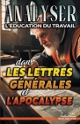 Analyser L'éducation du Travail dans les Lettres générales et l'Apocalypse Cover Image