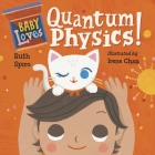 Baby Loves Quantum Physics! (Baby Loves Science #4) Cover Image