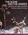 The Scene and the Unseen: Opera in Pictures. Photographs by Monika Rittershaus By Iris Maria Vom Hof Cover Image
