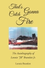 That's Gonna Catch Fire By Lonnie Bramlett Cover Image