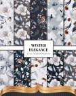 Winter Elegance Scrapbook Paper: Double Sided Craft Paper For Card Making, Junk Journals & DIY Projects Cover Image