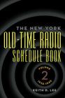The New York Old-Time Radio Schedule Book - Volume 2, 1938-1945 By Keith D. Lee Cover Image