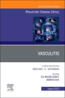 Vasculitis, an Issue of Rheumatic Disease Clinics of North America: Volume 49-3 (Clinics: Internal Medicine #49) By Eli Miloslavsky (Editor), Anisha Dua (Editor) Cover Image