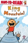 King of the Mountain!: Ready-to-Read Level 1 By Susie Lee Jin, Susie Lee Jin (Illustrator) Cover Image