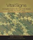 Vital Signs: A Complete Guide to the Crop Circle Mystery and Why It is Not a Hoax Cover Image
