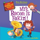 My Weirder-Est School #6: Mrs. Bacon Is Fakin'! By Dan Gutman, Maxwell Glick (Read by) Cover Image