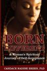 Born Different: A Woman's Spiritual Journey of Self-Acceptance By Candace Nadine Breen Cover Image