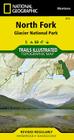 North Fork: Glacier National Park Map (National Geographic Trails Illustrated Map #313) By National Geographic Maps Cover Image