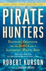 Pirate Hunters: Treasure, Obsession, and the Search for a Legendary Pirate Ship By Robert Kurson Cover Image