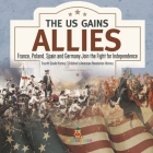 The US Gains Allies France, Poland, Spain and Germany Join the Fight for Independence Fourth Grade History Children's American Revolution History Cover Image