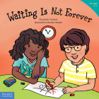 Waiting Is Not Forever (Best Behavior® Paperback Series) By Elizabeth Verdick, Marieka Heinlen (Illustrator) Cover Image