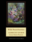 Wild Strawberries: Albrecht Durer Cross Stitch Pattern By Kathleen George, Cross Stitch Collectibles Cover Image