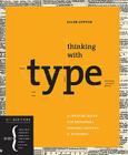 Thinking with Type, 2nd revised ed.: A Critical Guide for Designers, Writers, Editors, & Students By Ellen Lupton Cover Image