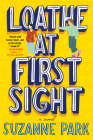 Loathe at First Sight: A Novel By Suzanne Park Cover Image