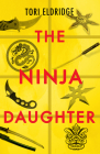 The Ninja Daughter By Tori Eldridge Cover Image