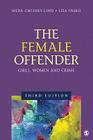 The Female Offender: Girls, Women, and Crime By Meda Chesney-Lind, Lisa Z. Pasko Cover Image